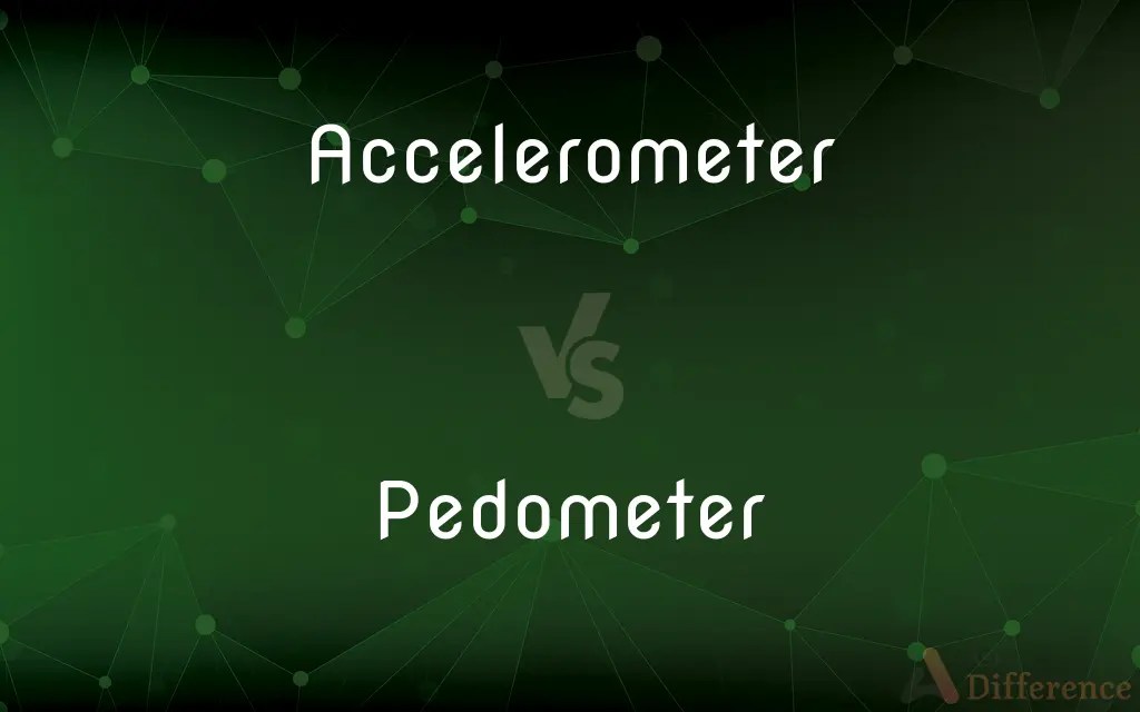 Accelerometer vs. Pedometer — What’s the Difference?