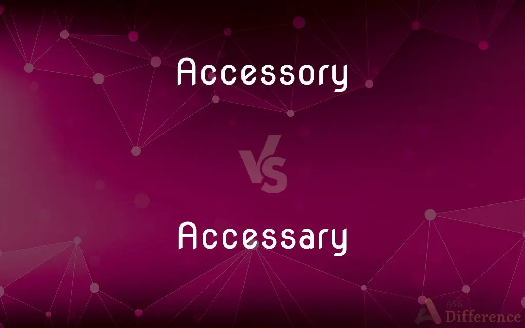 Accessory vs. Accessary — What’s the Difference?