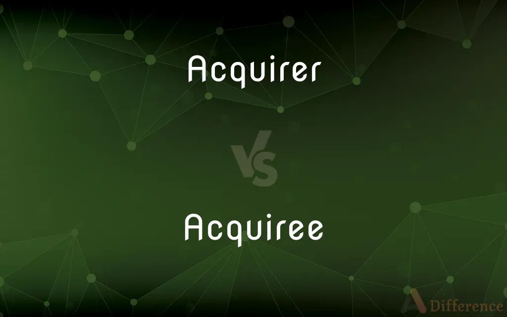 Acquirer vs. Acquiree — What’s the Difference?