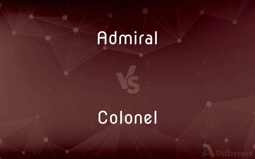 Admiral vs. Colonel — What’s the Difference?