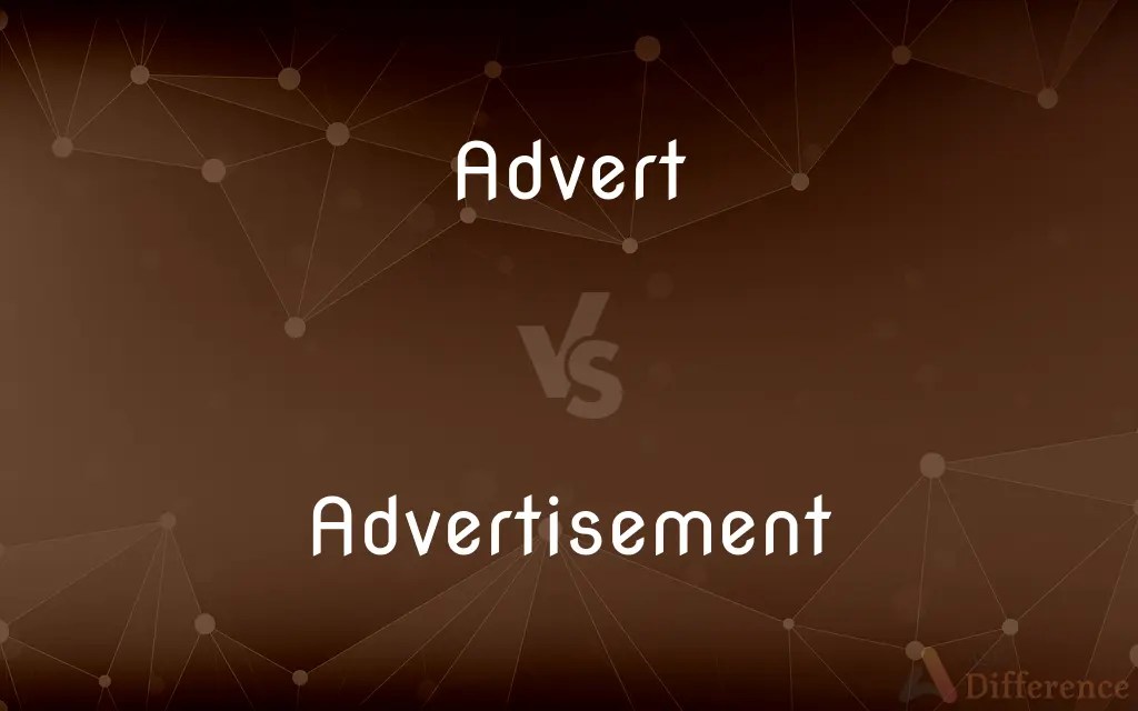 Advert vs. Advertisement — What’s the Difference?