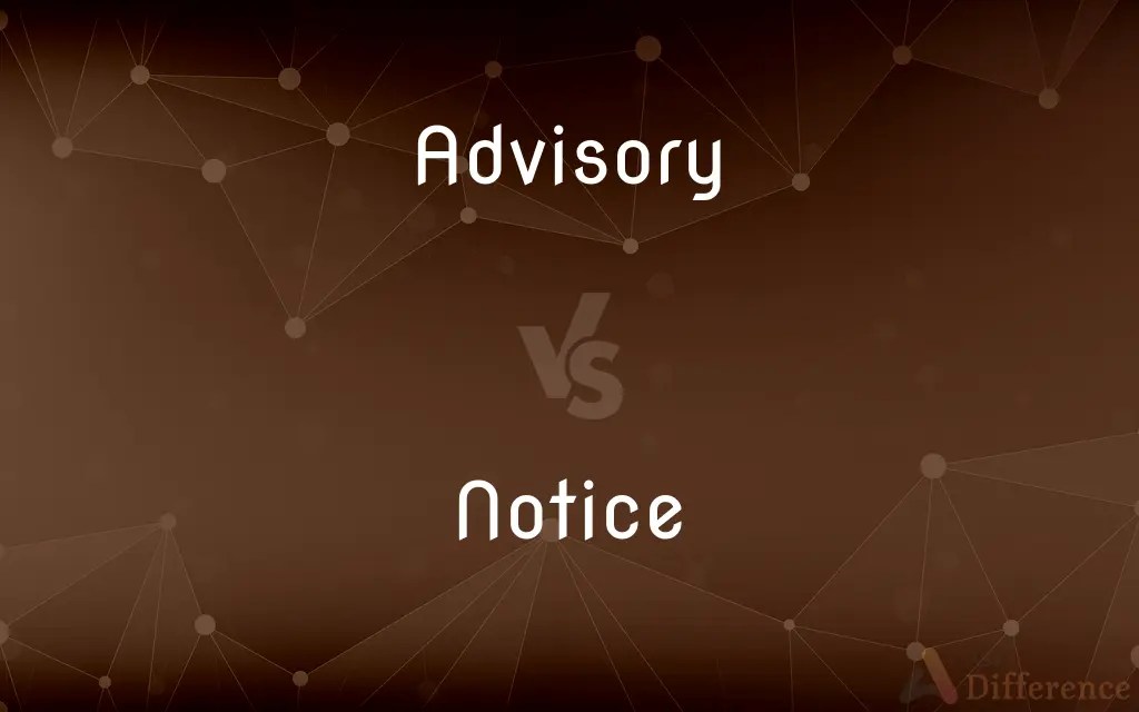Advisory vs. Notice — What’s the Difference?