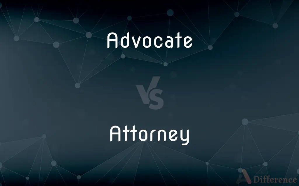 Advocate vs. Attorney — What’s the Difference?