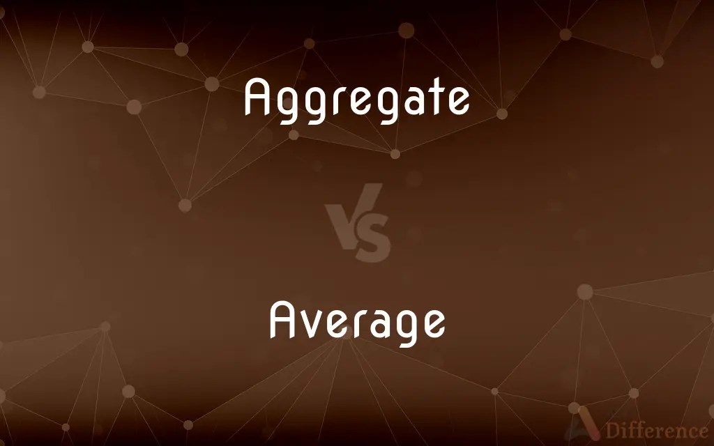 Aggregate vs. Average — What’s the Difference?