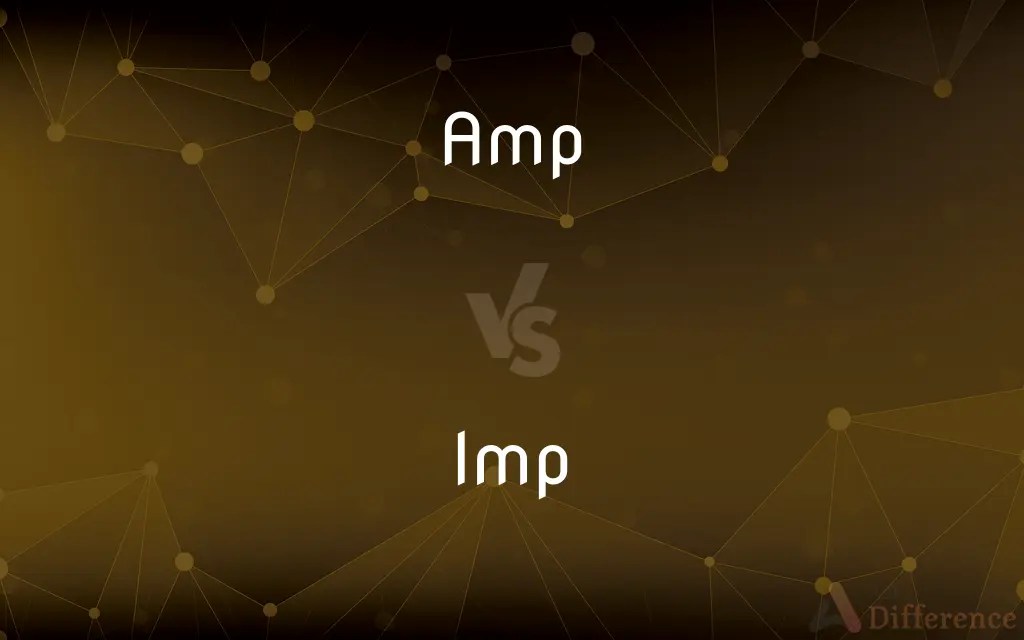 Amp vs. Imp — What’s the Difference?