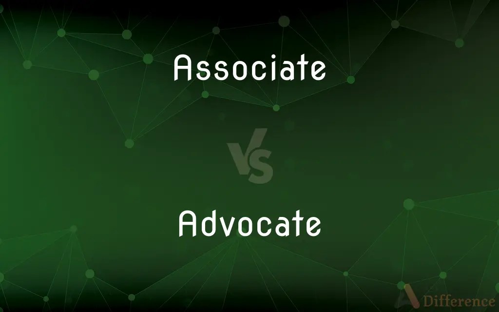 Associate vs. Advocate — What’s the Difference?