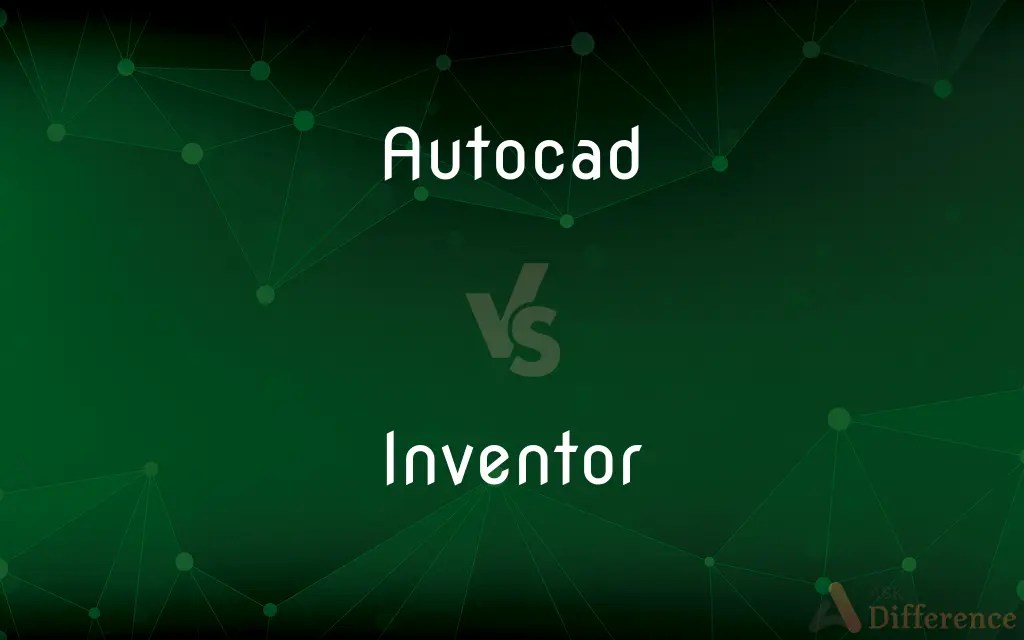 Autocad vs. Inventor — What’s the Difference?