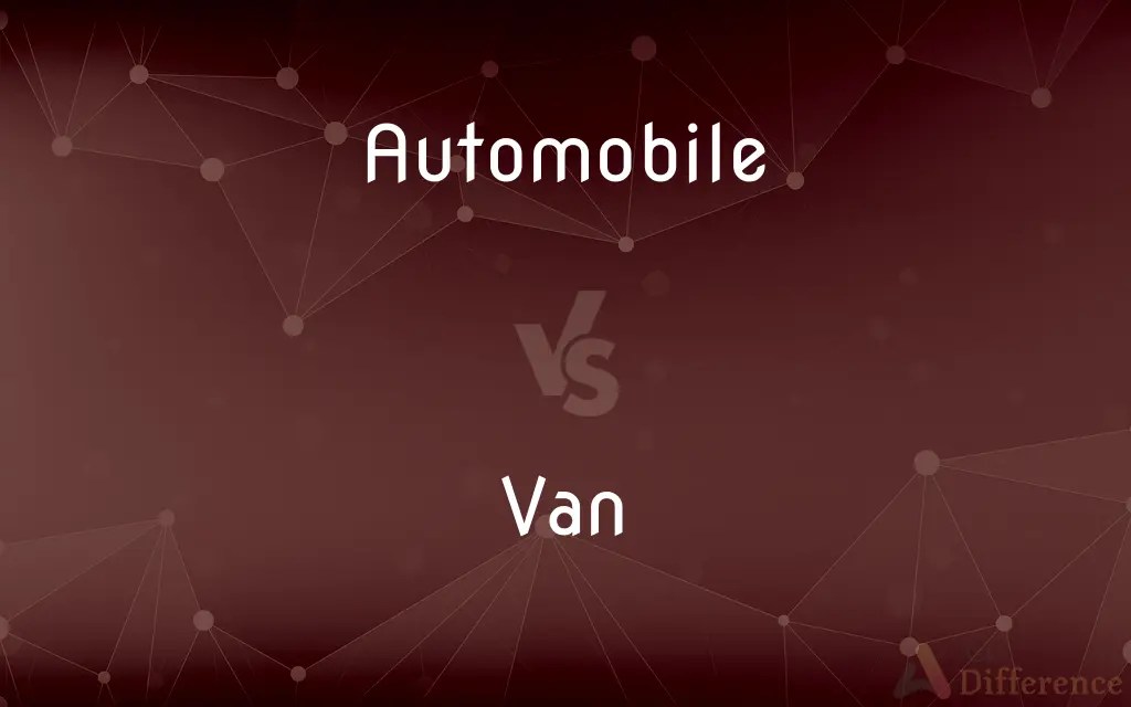 Automobile vs. Van — What’s the Difference?
