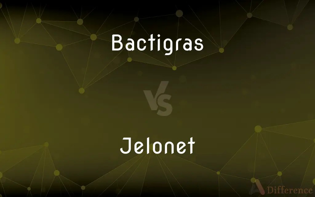 Bactigras vs. — What’s the Difference?