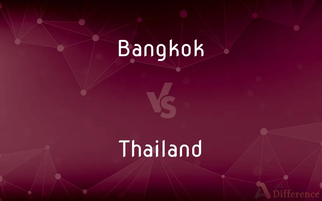 Bangkok vs. Thailand — What’s the Difference?