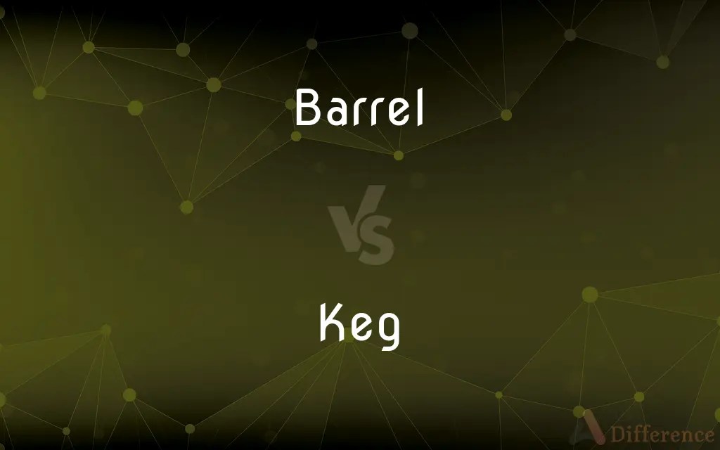 Barrel vs. Keg — What’s the Difference?