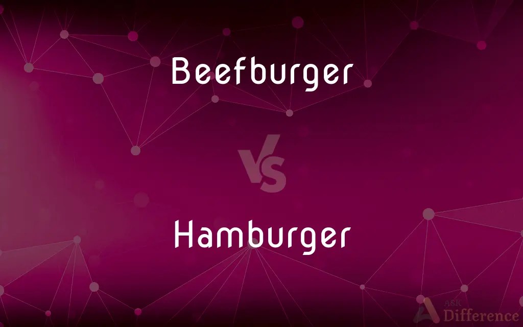Beefburger vs. Hamburger — What’s the Difference?