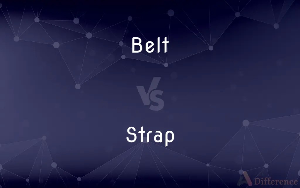 Belt vs. Strap — What’s the Difference?
