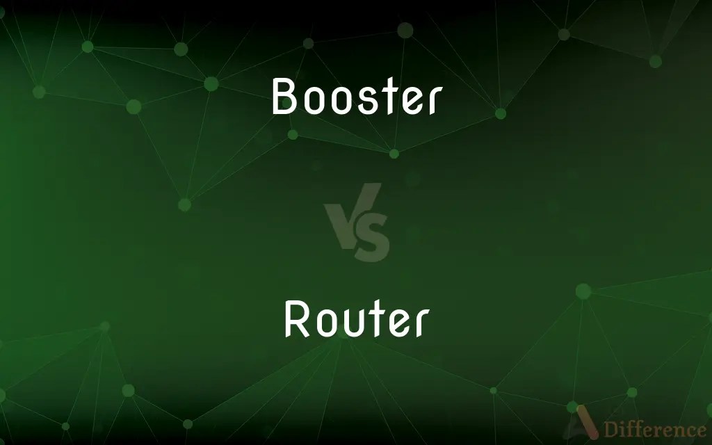Booster vs. Router — What’s the Difference?