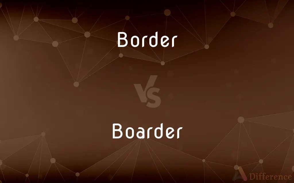 Border vs. Boarder — What’s the Difference?