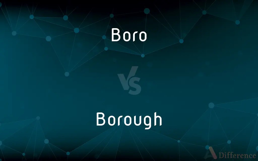 Boro vs. Borough — What’s the Difference?