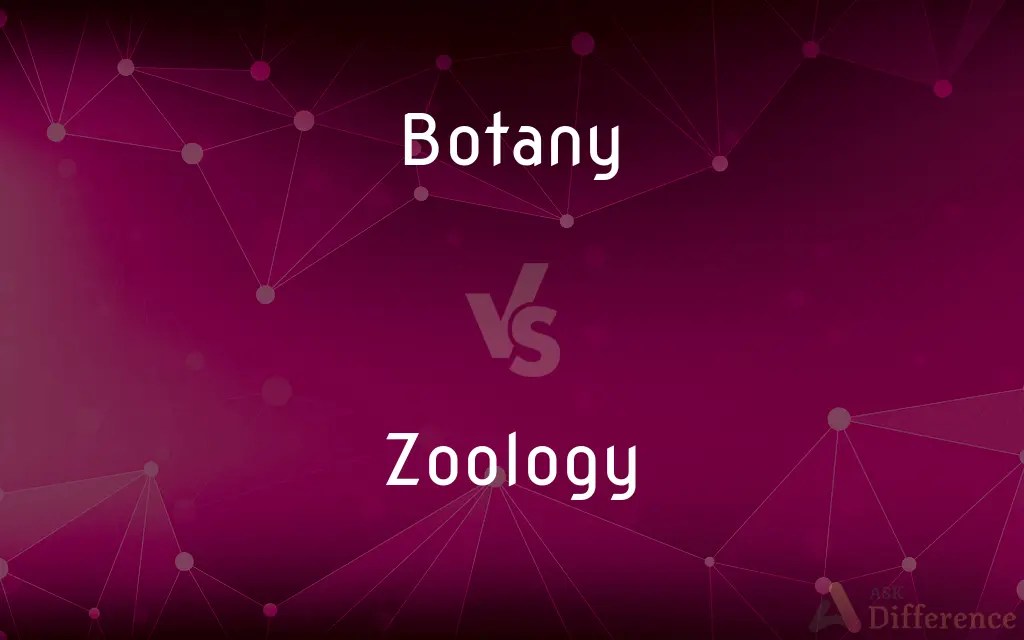 Botany vs. Zoology — What’s the Difference?