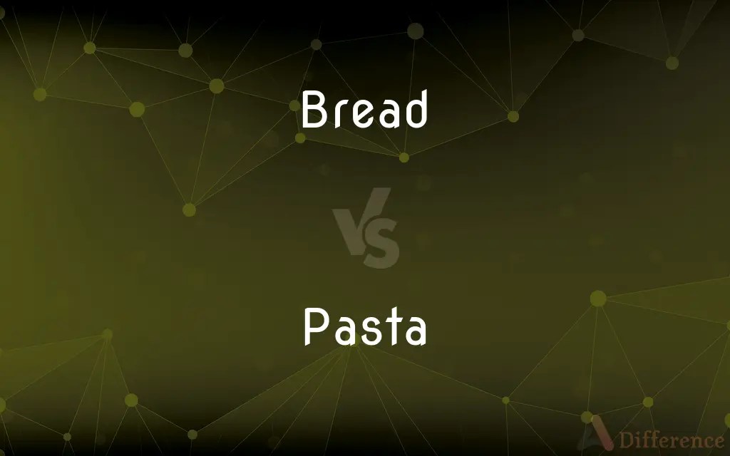 Bread vs. Pasta — What’s the Difference?