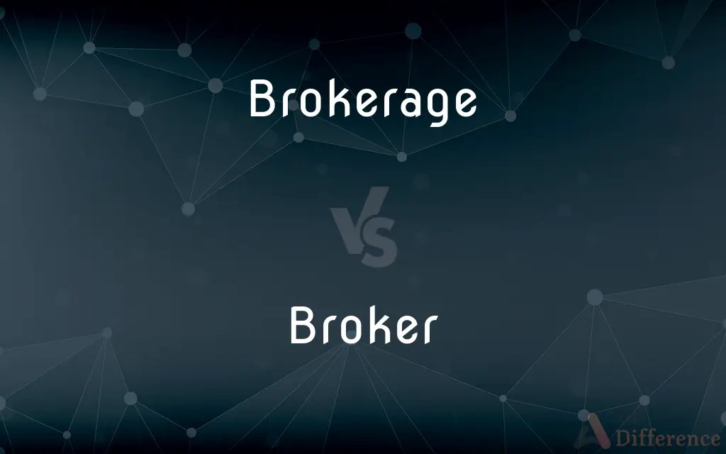 Brokerage vs. Broker — What’s the Difference?