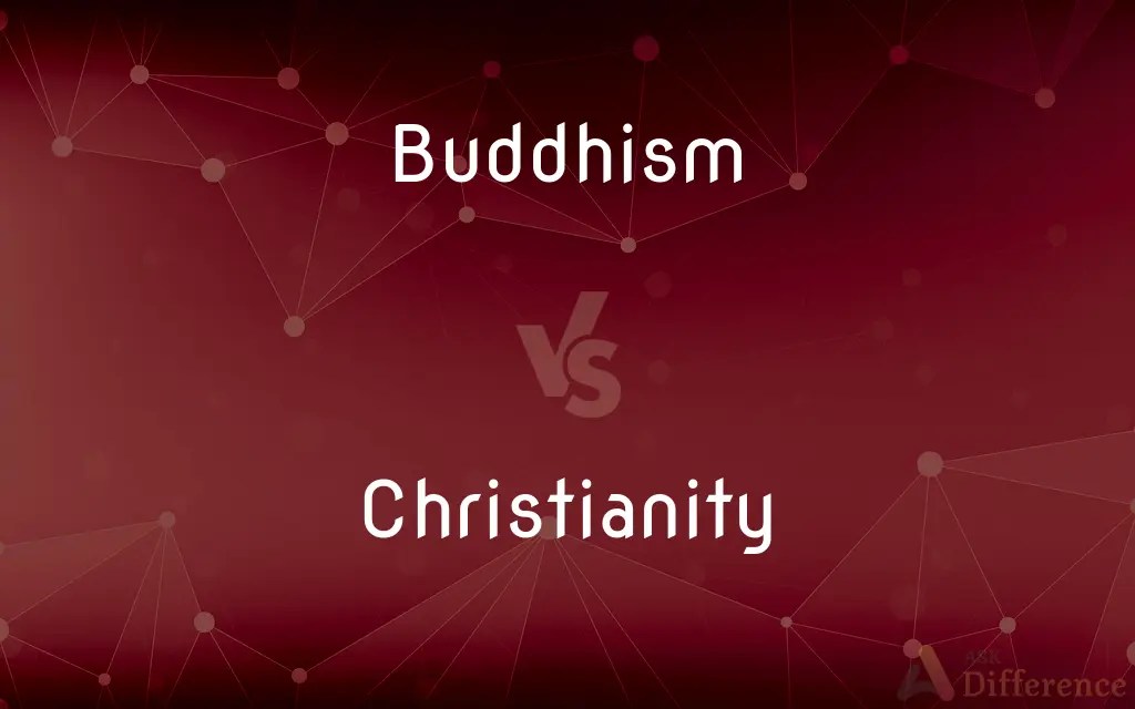Buddhism vs. Christianity — What’s the Difference?