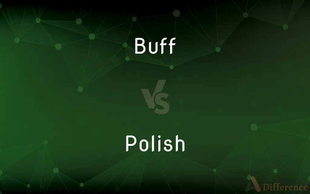 Buff vs. Polish — What’s the Difference?