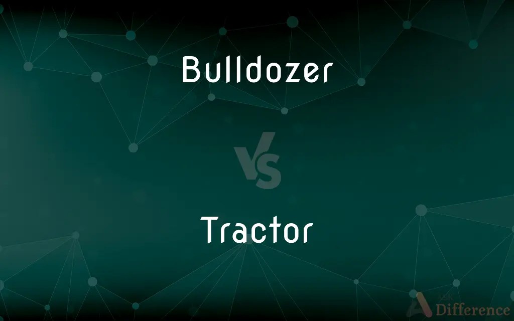 Bulldozer vs. Tractor — What’s the Difference?