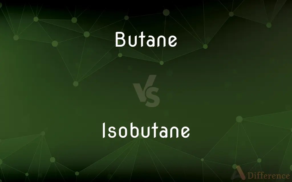 Butane vs. Isobutane — What’s the Difference?