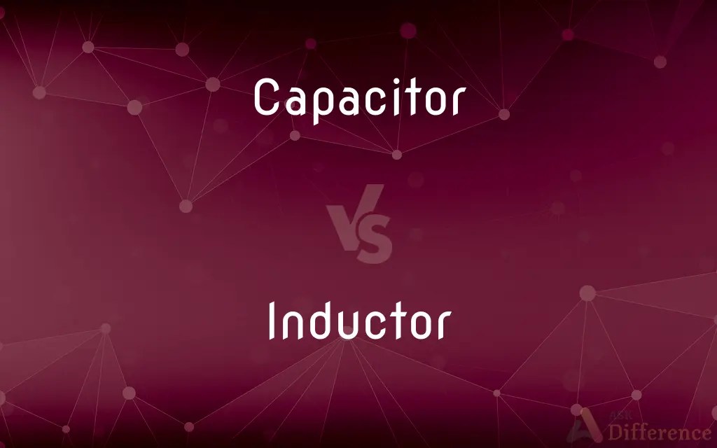 Capacitor vs. Inductor — What’s the Difference?