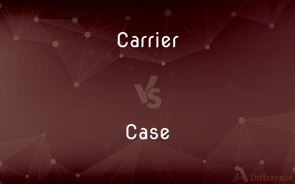 Carrier vs. Case — What’s the Difference?