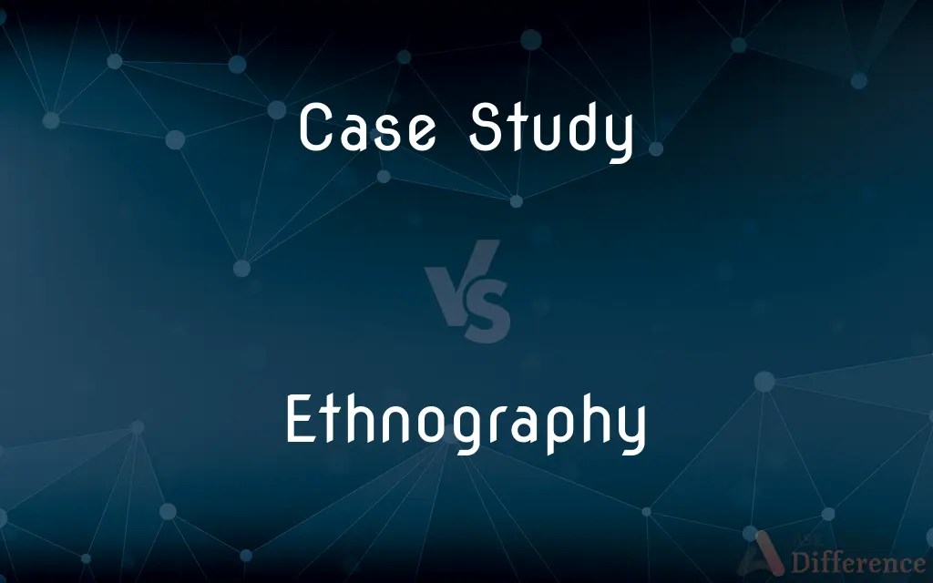 Case Study vs. Ethnography — What’s the Difference?