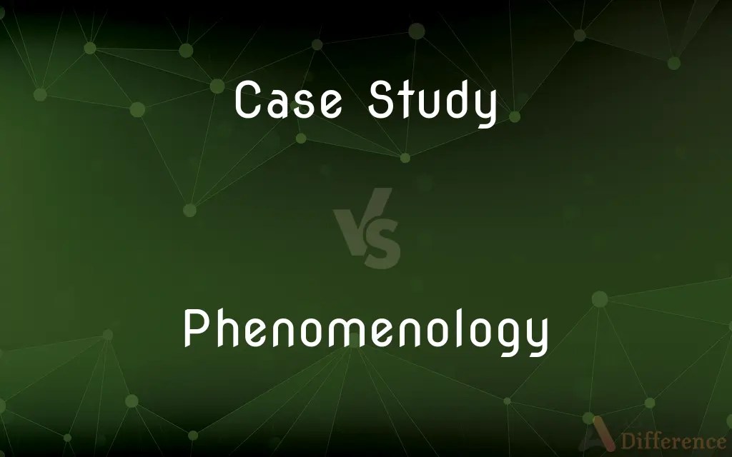Case Study vs. Phenomenology — What’s the Difference?