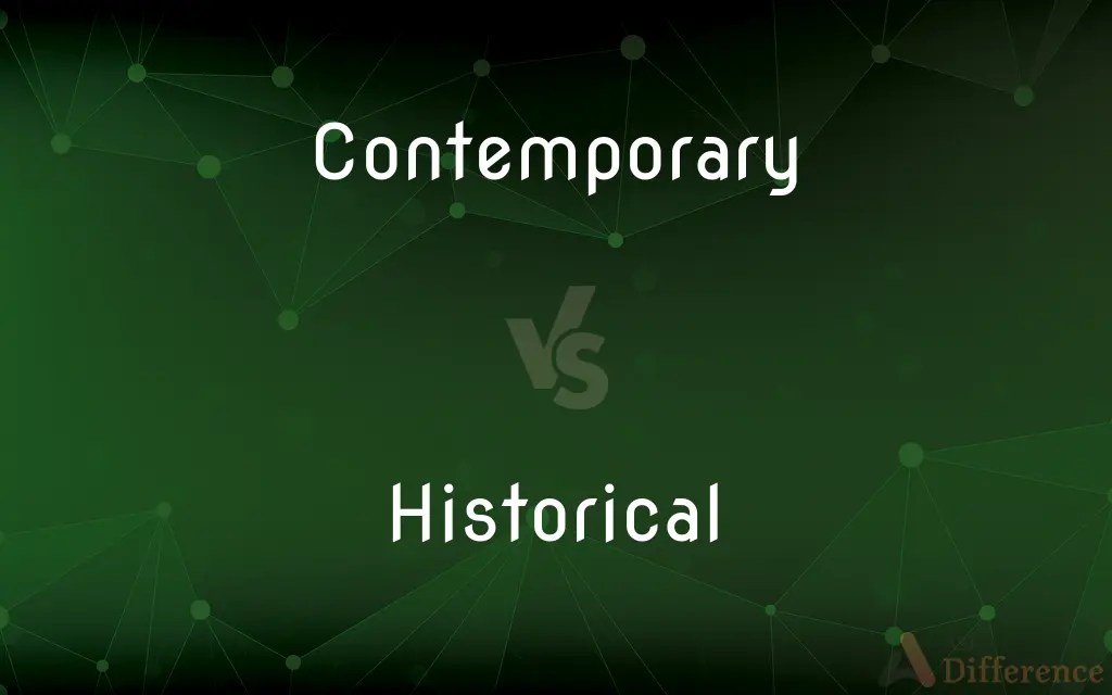 Contemporary vs. Historical — What’s the Difference?