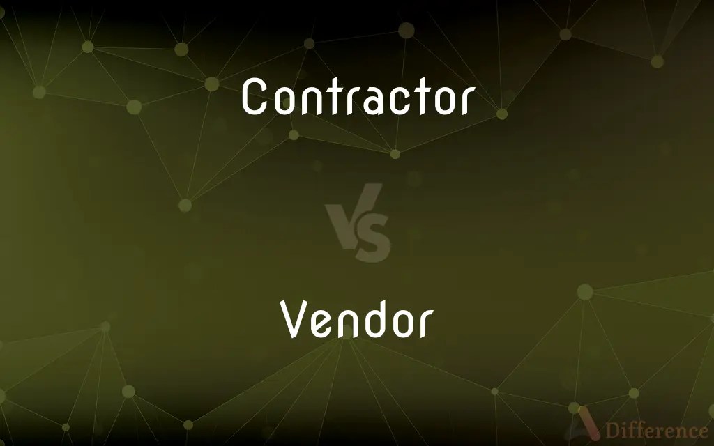 Contractor vs. Vendor — What’s the Difference?