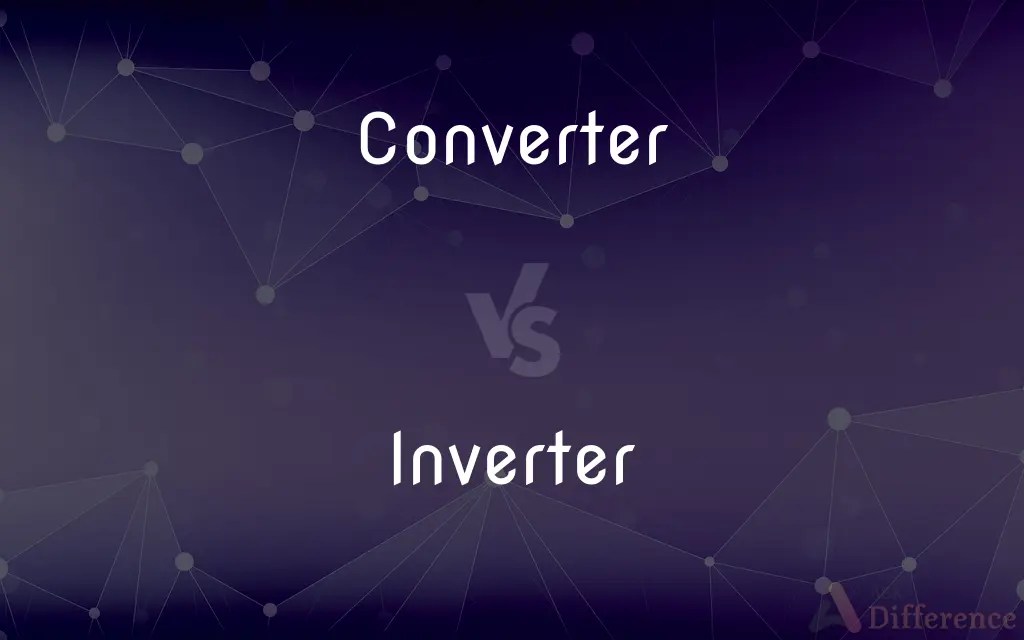 Converter vs. Inverter — What’s the Difference?