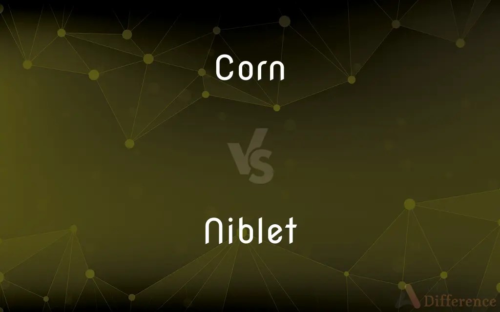 Corn vs. Niblet — What’s the Difference?