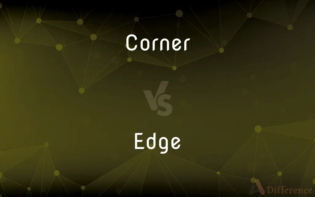 Corner vs. Edge — What’s the Difference?