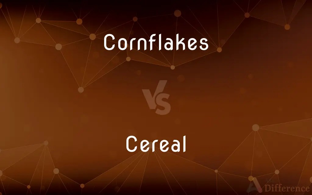 Cornflakes vs. Cereal — What’s the Difference?