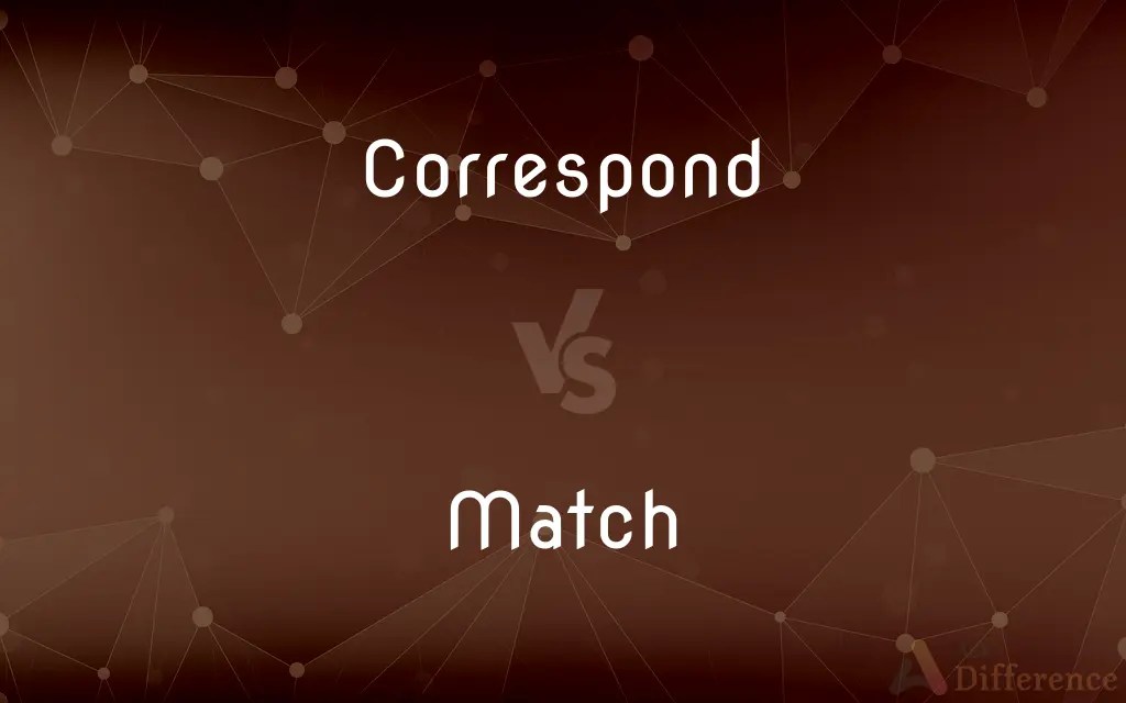 Correspond vs. Match — What’s the Difference?