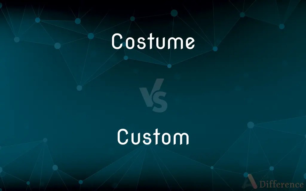 Costume vs. Custom — What’s the Difference?