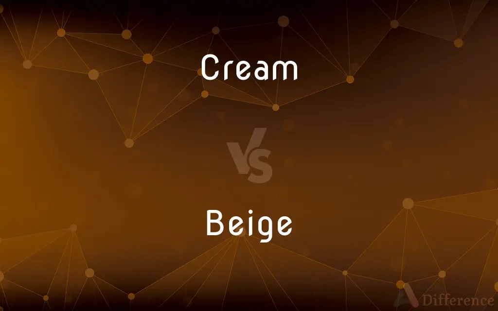 Cream vs. Beige — What’s the Difference?