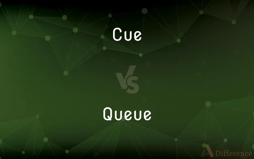 Cue vs. Queue — What’s the Difference?