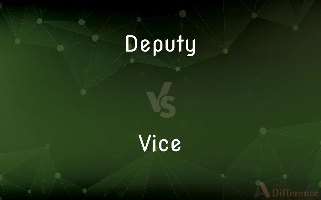 Deputy vs. Vice — What’s the Difference?