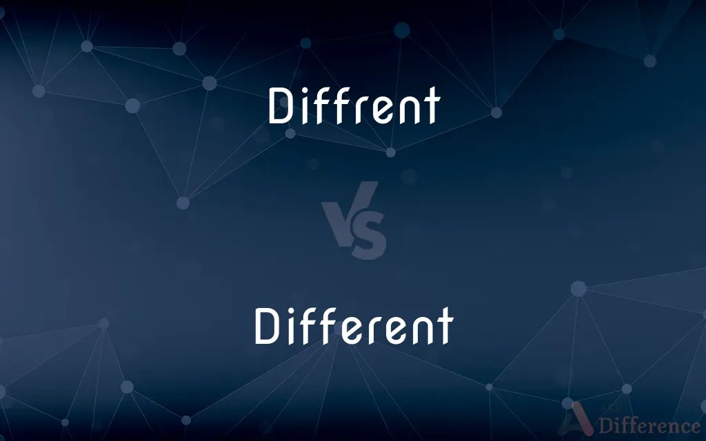 Diffrent vs. Different — Which is Correct Spelling?