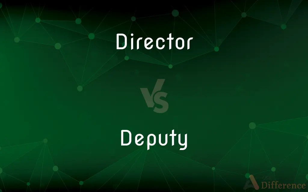 Director vs. Deputy — What’s the Difference?