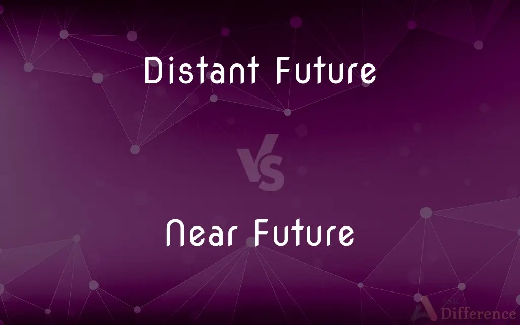 Distant Future vs. Near Future — What’s the Difference?