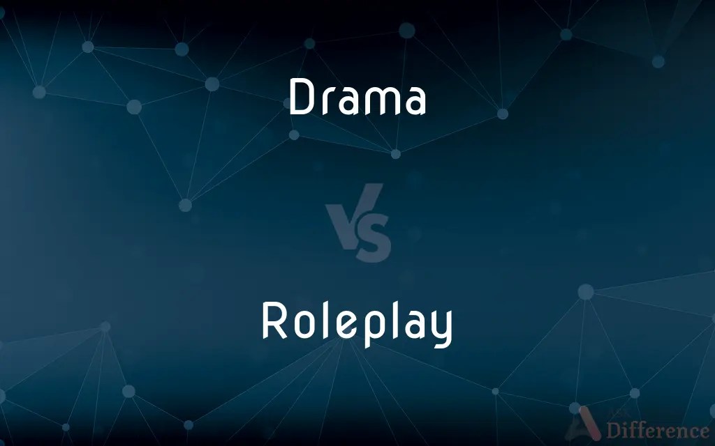 Drama vs. Roleplay — What’s the Difference?