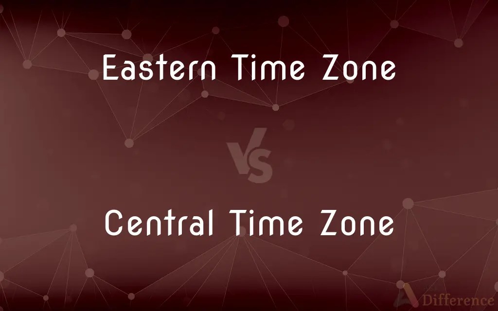 Eastern Time Zone vs. Central Time Zone — What’s the Difference?