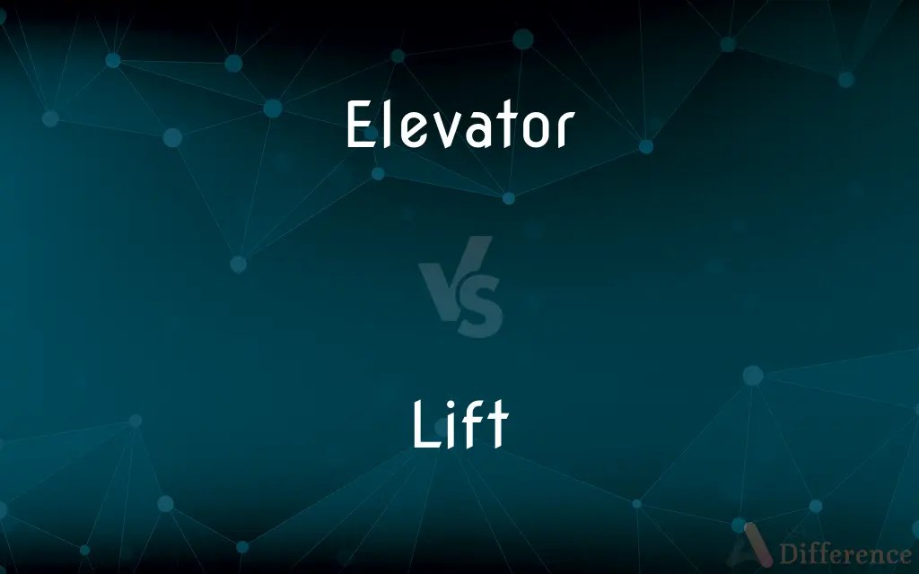 Elevator vs. Lift — What’s the Difference?