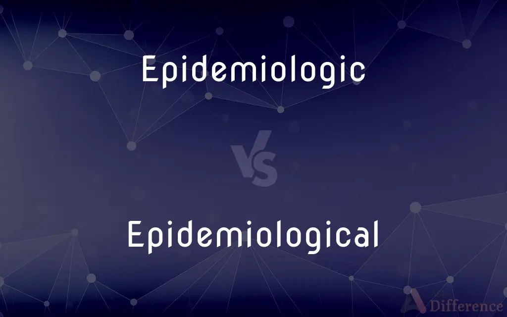 Epidemiologic vs. Epidemiological — What’s the Difference?