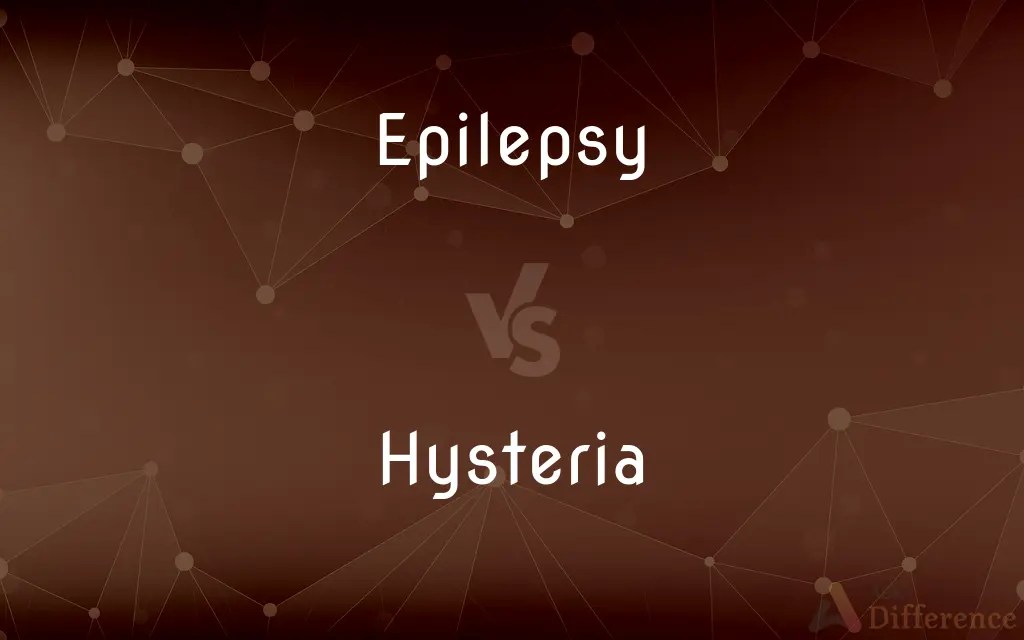 Epilepsy vs. Hysteria — What’s the Difference?